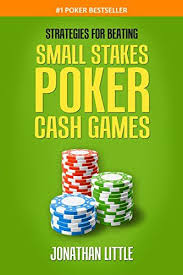 Strategies For Beating Small Stakes Poker Cash Games Kindle Edition By Jonathan Little Ken Adams Humor Entertainment Ki Poker Book Best Poker Books Poker
