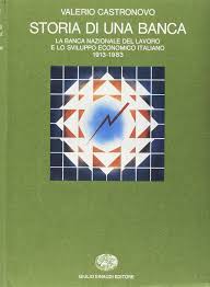 Bancos relacionados en otros países. Storia Di Una Banca La Banca Nazionale Del Lavoro E Lo Sviluppo Economico Italiano 1913 1983 Biblioteca Di Cultura Storica Amazon De Fremdsprachige Bucher