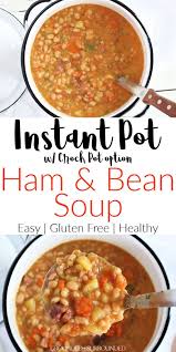 The Best Instant Pot Ham Bean Soup This Healthy And Easy Dinner Recipe Is A Crowd Plea Ham And Bean Soup Instant Pot Dinner Recipes Meat Recipes For Dinner