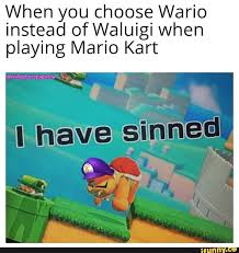 When You Choose Wario Instead Of Waluigi When Playing Mario Kart Ifunny Funny Memes Popular Memes Emoji Movie