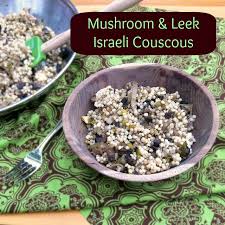 Check spelling or type a new query. Mushroom Leek Israeli Couscous