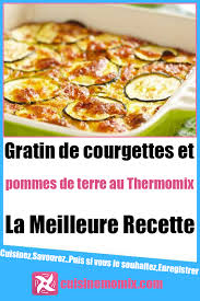 Gratin De Courgettes Et Pommes De Terre Au Thermomix Recette Gratin Courgette Gratin De Courgettes Recette Legumes Thermomix