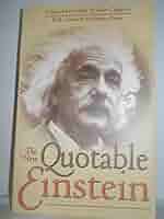 The New Quotable Einstein: Einstein, Albert, Dyson, Freeman, Calaprice,  Alice: 9780691120751: Books