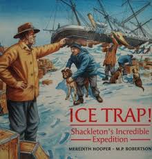 Ice trap! : Shackleton's incredible expedition : Hooper, Meredith : Free  Download, Borrow, and Streaming : Internet Archive