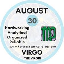 As a virgo born on this day, you are quite an introvert. August 30 Birthday Personality Zodiac Sign Compatibility Ruling Planet Element Health And Advice Futurescope