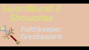 Bluegaming623277086 fl2, floors, redveil grove, swordburst 2 september 22, 2018 2 minutes. Swordburst 2 Showcase Faithkeeper Greatsword Youtube
