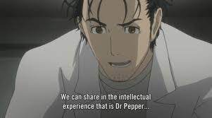 When you realize steinsgate is just one big dr pepper steins gate quotes youtube steins gate 10 random curiosity. My Favorite Maddo Scientist Houoin Kyouma Stating Important Facts There Lol I Just Loved Him Steins Gate Steins Gate 0 Steins Baccano