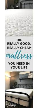 The Really Good Really Cheap Mattress You Need In Your Life Our Home On Purpose Cheap Mattress Mattress Buying Affordable Mattress