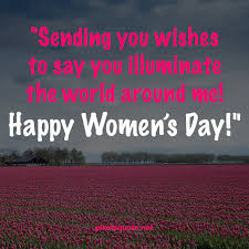 Happy women's day to you. Happy Women S Day Quotes To Celebrate International Women S Day Pixelsquote Net