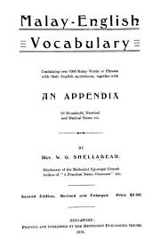 See comprehensive translation options on definitions.net! Malay English Vocabulary Containing Over 7000 Malay Words Or Phrases With Their English Equivalents Together With An Appendix Of Household Nautical And Medical Terms Etc 1912 Edition Open Library