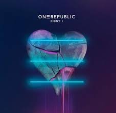 Onerepublic Didn T I Lyrics Genius Lyrics