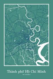 Be a part of the change in one of the most dynamic cities in the world. Ho Chi Minh City Vietnam Map Print