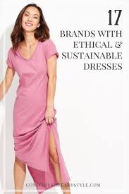 17 Brands With Ethical And Sustainable Dresses For Every Aesthetic In 2020 Fair Trade Fashion Fair Trade Dress Ethical Fashion