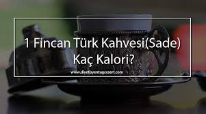 1 fincan turk kahvesi sade kac kalori diyetisyen tugce sert