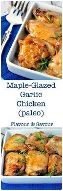 Paleo Maple Glazed Garlic Chicken Easy 3 Step Recipe For Succulent Chicken Family Favourite Paleo Recipes Paleo Healthy Recipes