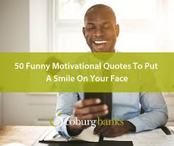 With this, i say a big thanks for the relevant information on this blog. 50 Funny Motivational Quotes To Put A Smile On Your Face