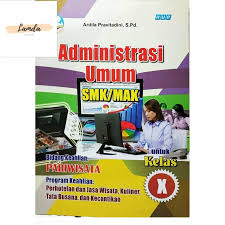 Bahan ajar administrasi umum kurikulum 2013 2. Buku Paket Pelajaran Administrasi Umum Kepariwisataan Smk Mak Kelas 10 Shopee Indonesia