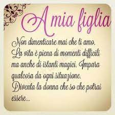 A Mia Figlia Citazioni Mamma Foto Mamma Figlia Citazioni Sagge