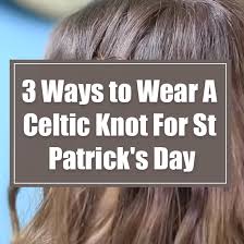 It aired on march 11, 2010. 3 Ways To Wear A Celtic Knot For St Patrick S Day
