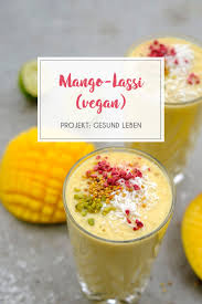 Rezept Mango Lassi Vegan Projekt Gesund Leben Rezept Kokos Joghurt Lassi Mangolassi Rezept