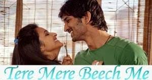 Hindi Lyrics 4 U Blog Lyrics Of Tere Mere Beech Me From Sushant Singh Rajput S Movie Shuddh Desi Romance 2013 Tere mere bich men, kaisa hai ye bndhan anjaana maine nahin jaana, tune nahin jaana. tere mere beech me
