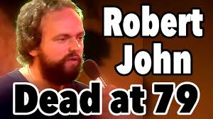 Robert John Died at 79, "Sad Eyes" Singer