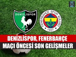 Fenerbahçe bursaspor maçı ne zaman saat kaçta hangi kanalda? Denizlispor Fenerbahce Maci Ne Zaman Saat Kacta