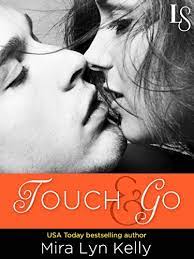 Uk band touch and go. Touch Go A Dare To Love Novel English Edition Ebook Kelly Mira Lyn Amazon De Kindle Shop
