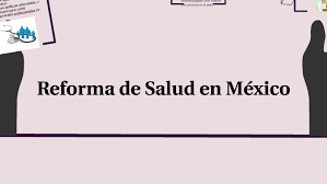 ¿por qué se realiza esta reforma a la salud? Reforma De Salud En Mexico By Obed Muniz