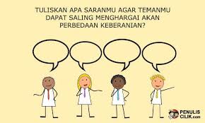 Tuliskan Apa Saranmu Agar Temanmu Dapat Saling Menghargai Akan Perbedaan Keberanian Penulis Cilik Tulisan Teman Membaca