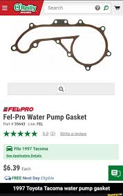 I saw that picture online and decided to give it a shot! Search Auto Parts Zfelpro Fel Pro Water Pump Gasket Part 35643 Line Fel 5 0 2 Write A Review Fay Fits 1997 Tacoma See Application Details 6 39 Each Free Next Day Eligible 1997