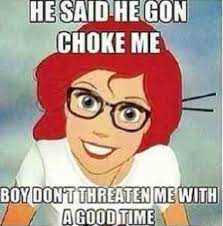 Don T Threaten Me With A Good Time Ariel Meme The Little Mermaid Disney Travel Agents