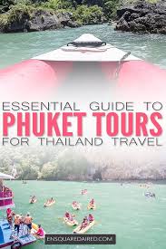 Everything You Need To Know About Booking Phuket Tours Thailand Travel Thailand Vacation Phuket Thailand Travel