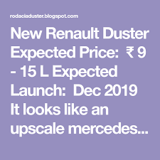 New Renault Duster Expected Price 9 15 L Expected Launch Dec 2019 It Looks Like An Upscale Mercedes At Half T New Renault Renault Duster Product Launch