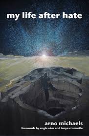 Amazon.com: My Life After Hate eBook : Michaelis, Arno, Malik, Bashir,  Cromartie, Tanya, Aker, Angie, Cromartie, Tanya: Kindle Store