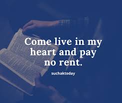 Come Live In My Heart And Pay No Rent Pin By Suchak Today On Quotes Suchak Today Be Yourself Quotes Quotes Galau Inspirational Quotes