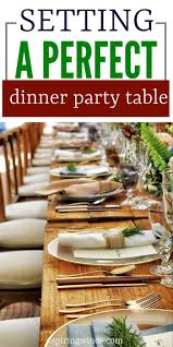 How To Set A Perfect Table Perfect Dinner Party Dinner Party Table Formal Table Setting