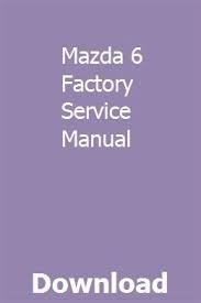 Mazda 6 Factory Service Manual Repair Manuals Owners Manuals Manual Car