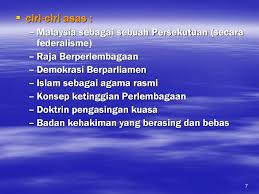 Seterusnya , ketinggian perlembagaan haruslah ditaati bak kata di mana bumi dipijak , disitu langit dijunjung supaya dapat mengekalkan keamanan dan keharmonian negara malaysia.pemerintahan yang dilaksanakan juga. Kuliah 4 Sistem Pemerintahan I Perlembagaan Persekutuan Malaysia Ppt Download