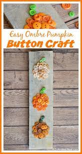 Easy Ombre Pumpkin Button Craft Cute Diy Fall Decor Easy Fall Crafts Button Crafts Fall Decor Diy