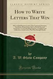 If that person has sent you emails before, you may email them as well. How To Write Letters That Win How To Build Business Letters That Command Attention 247 Vital Points For Making Letters Bring Results Gathered Out Of Actual Letters Classic Reprint Education California State