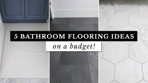 For a slight uptick in price, choose porcelain tiles. 5 Bathroom Flooring Ideas On A Budget Youtube