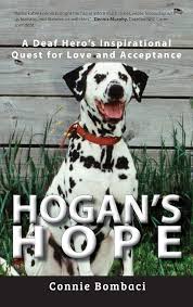 Hogan's Hope: A Deaf Hero's Inspirational Quest for Love and Acceptance:  Bombaci, Connie: 9781935258698: Amazon.com: Books