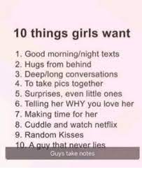 Scientists have come to the conclusion that there are many subliminal things about female appearances that men notice unconsciously. 10 Things Girls Want 1 Good Morningnight Texts 2 Hugs From Behind 3 Deepl Long Conversations 4 To Take Pics Together 5 Surprises Even Little Ones 6 Telling Her Why You Love