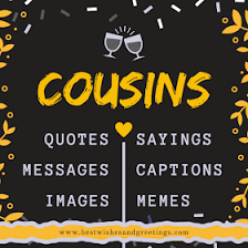 Birthday Wishes For Cousin Sister Instagram 42 Best Cousin Quotes Sayings Messages And Captions For Instagram Cousin Quotes Best Cousin Quotes Cute Cousin Quotes