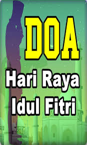 Segala puji bagi allah, tuhan seluruh alam, yang maha pengasih, lago maha penyayang, pemilik hari pembalasan. Doa Hari Raya Idul Fitri For Android Apk Download