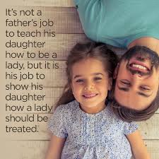 It S Not A Father S Job To Teach His Daughter How To Be A Lady But It Is His Job To Show His Daughter How Father Daughter Quotes Daughter Quotes My Dad