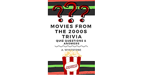 Challenge them to a trivia party! Quiz Questions Answers 02 Movies From The 2000s Trivia Ebook Whetstone A Amazon Ca Kindle Store