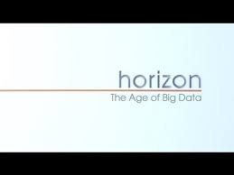 Bbc Horizon Age Of Big Data Big Data Data Mining Data