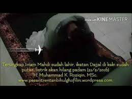 Ini saya dapat dari pertanyaan salah seorang di yahoo answer, berkata: Terungkap Imam Mahdi Sudah Lahir Ikatan Kaki Dan Hal Sudah Putus Youtube